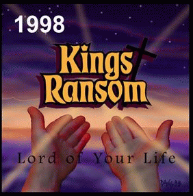 Kings Ransom : Lord of Your Life